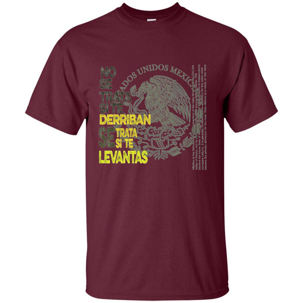 Mexican Pride With A Positive Message T-Shirt Maroon