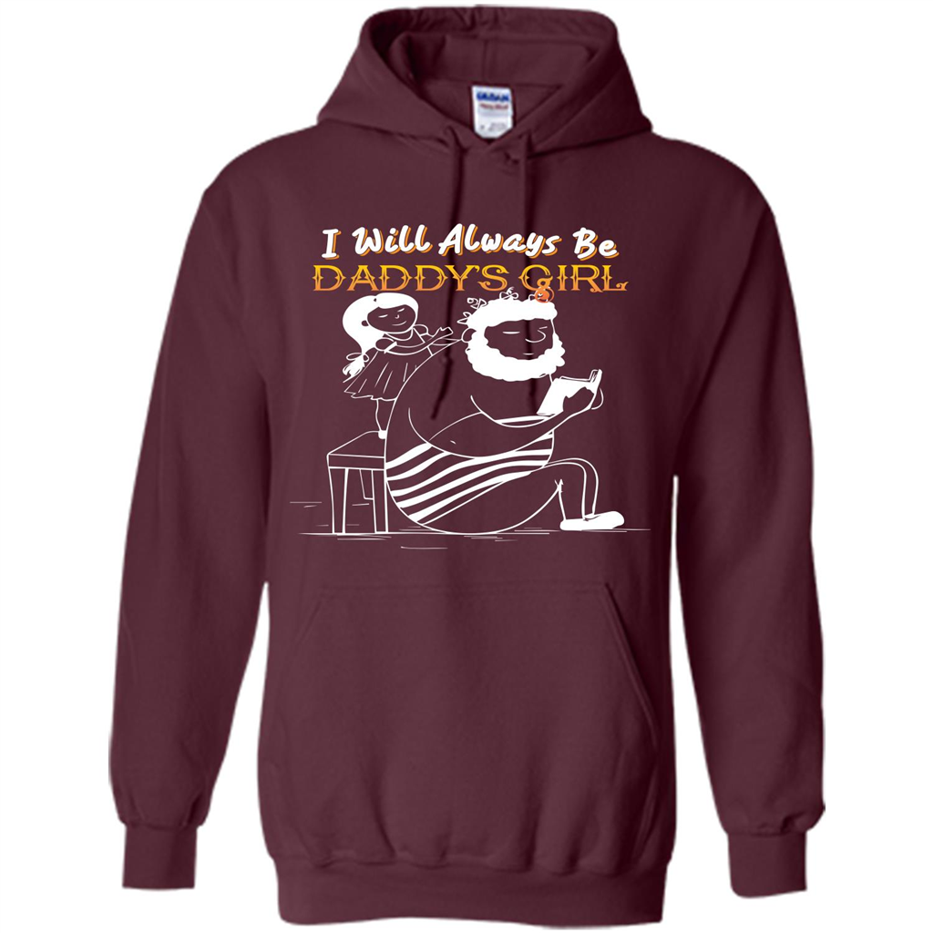 Daughter and Father T-shirt I Will Always Be Daddy‰۪s Girl T-shirt Maroon