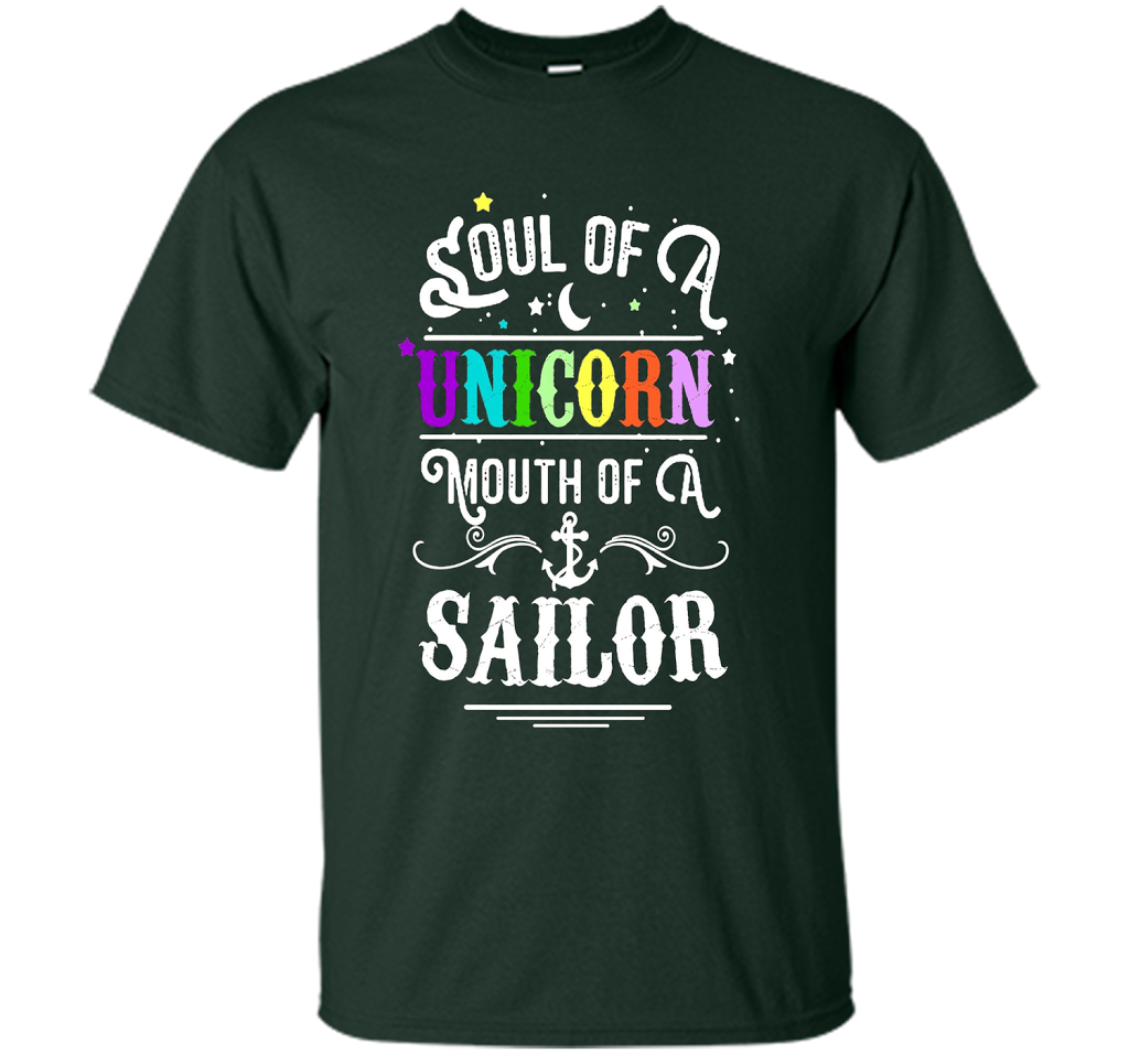 Soul Of A Unicorn Mouth Of A Sailor T-shirt Forest Green