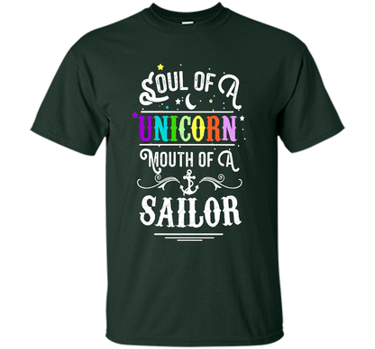 Soul Of A Unicorn Mouth Of A Sailor T-shirt Forest Green