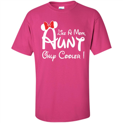 Aunt T-shirt Aunt Like A Mom Only Cooler T-shirt Heliconia