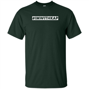 Hashtag I'm With Kap T-Shirt #ImWithKap