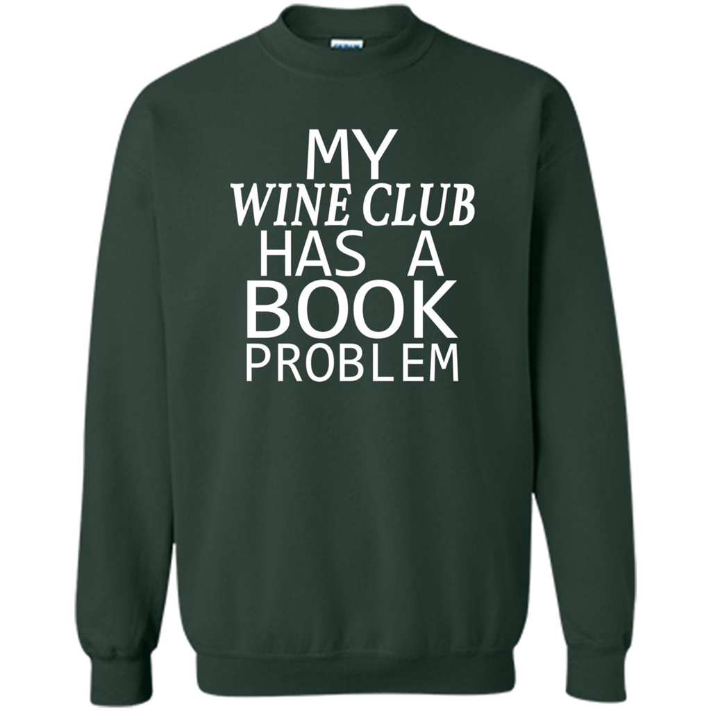 My Wine Club Has A Book Problem T-shirt Forest Green
