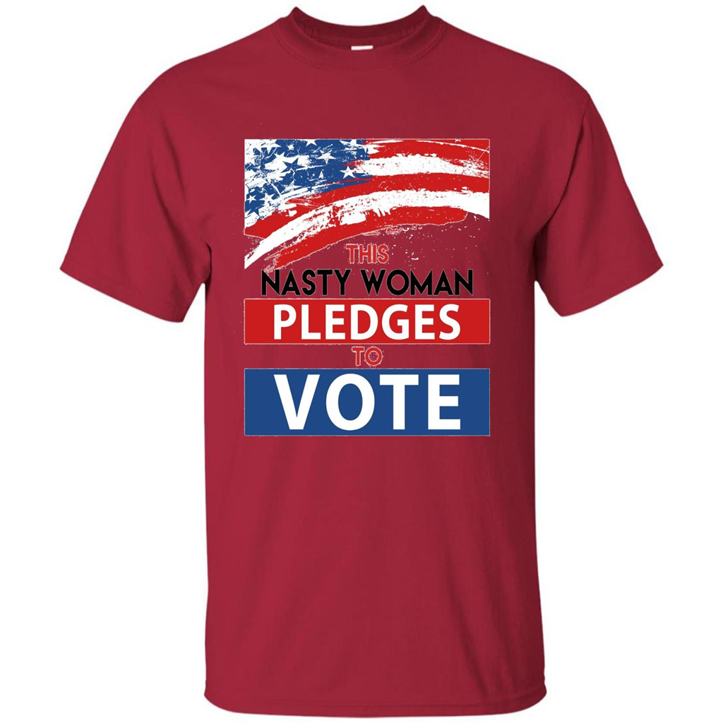 This Nasty Woman Vote Pledges To Vote T-shirt Cardinal