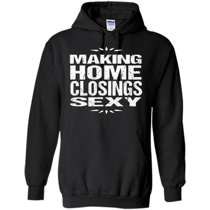 Funny Realtor T-shirt Making Home Closings Sexy T-shirt Black
