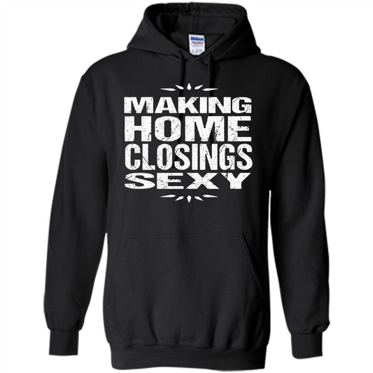 Funny Realtor T-shirt Making Home Closings Sexy T-shirt Black