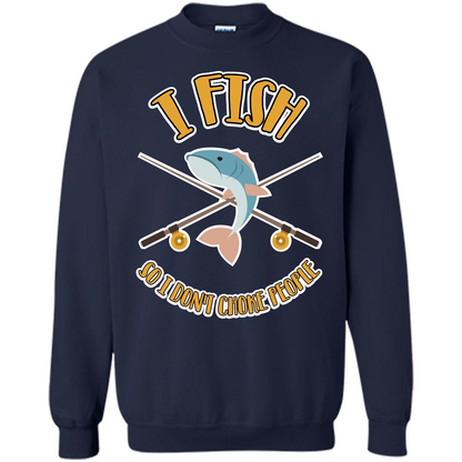 Fishing T-shirt I Fish So I Don't Choke People Navy