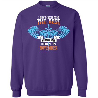 November. I Didnäó»t Choose To Be The Best I Simply Was Born In November T-shirt Orange