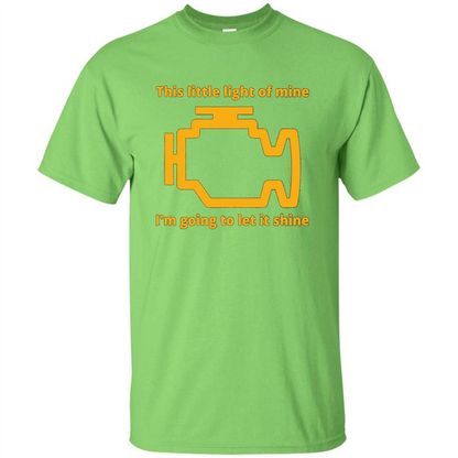 This Little Light Of Mine I'm Going To Let It Shine T-shirt Lime