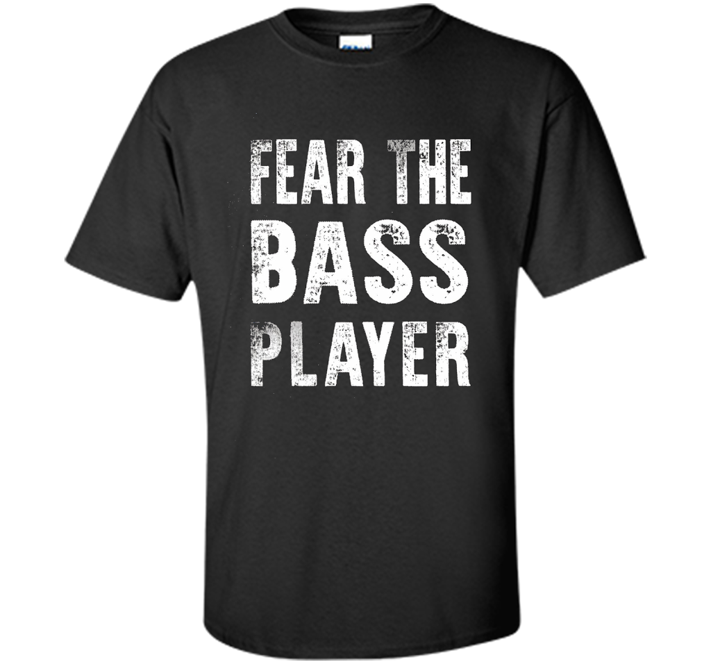 Bassist T-shirt Fear The Bass Player Black