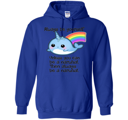 The Always Be A Narwhal Shirt shirt Royal
