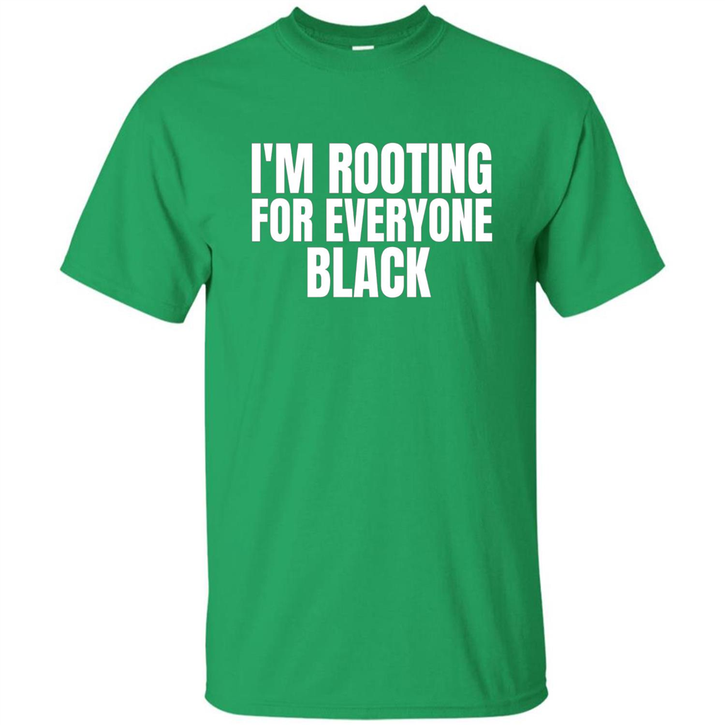 I'm Rooting For Everyone Black T-Shirt Irish Green