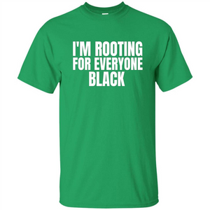 I'm Rooting For Everyone Black T-Shirt