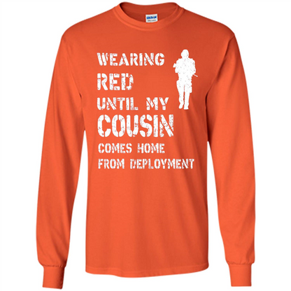 Military T-shirt Wearing Red Until My Cousin Comes Home From Deployment Orange