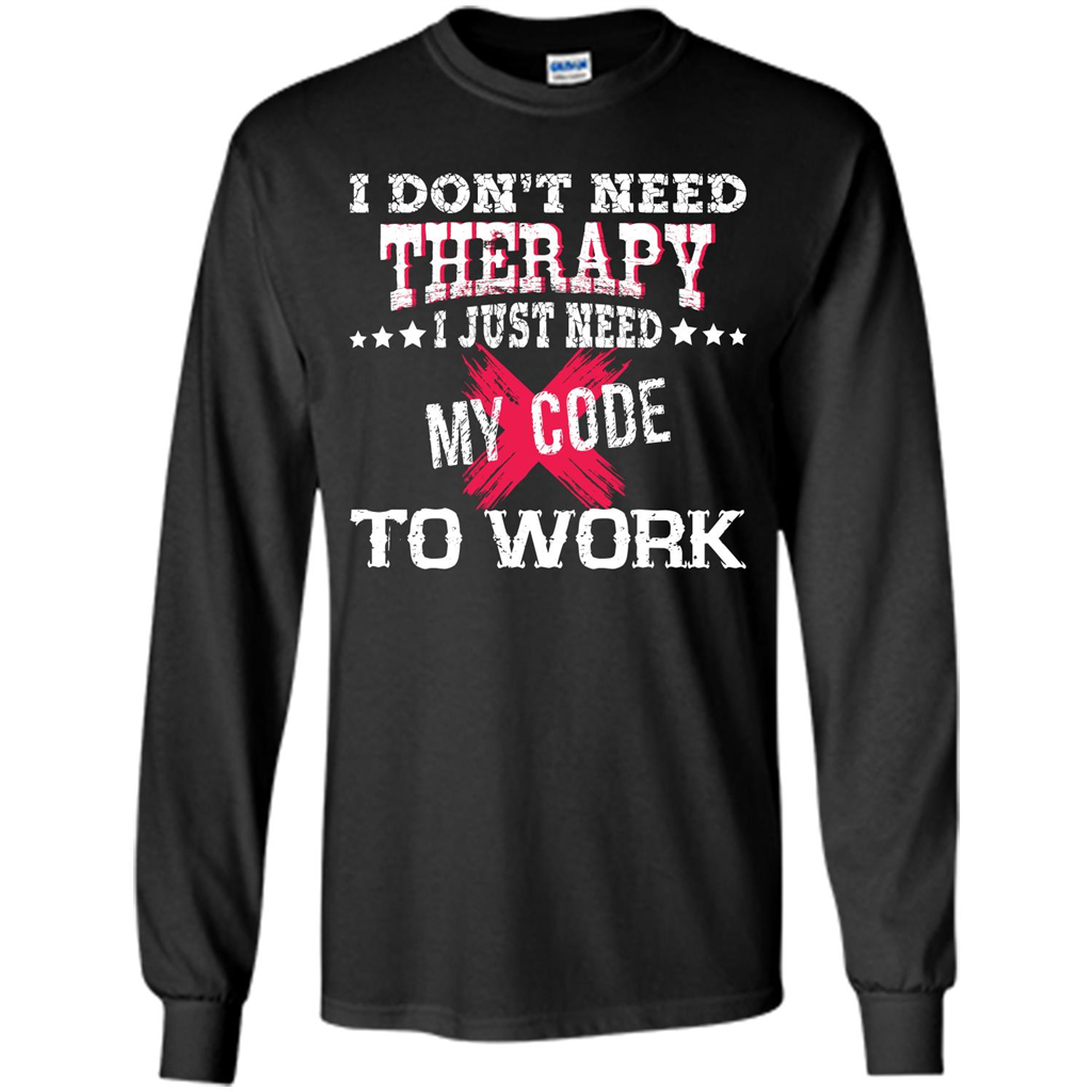 Programmer T-shirt I Just Need My Code To Work Black