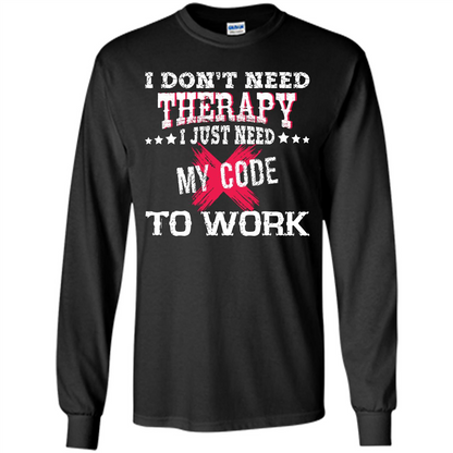 Programmer T-shirt I Just Need My Code To Work Black