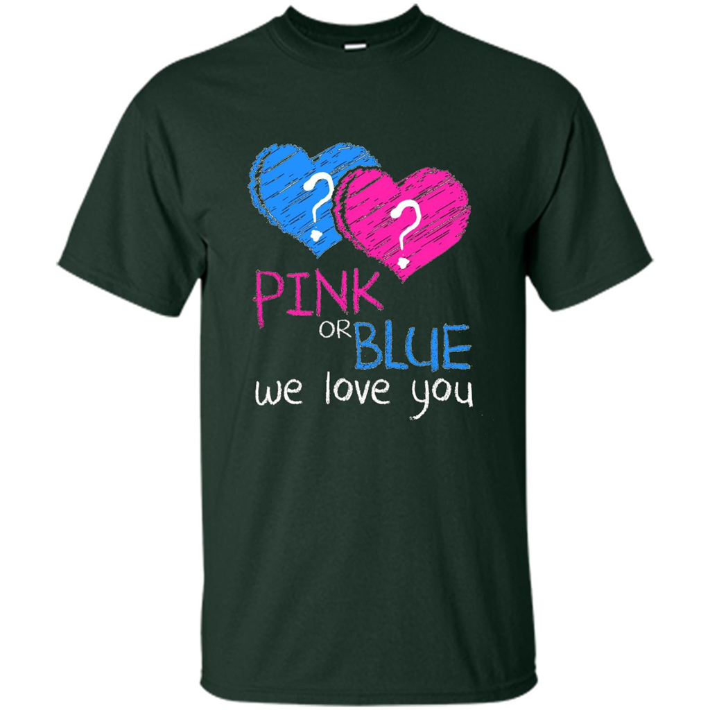 Pink or Blue We Love You Gender Reveal T-shirt Forest Green