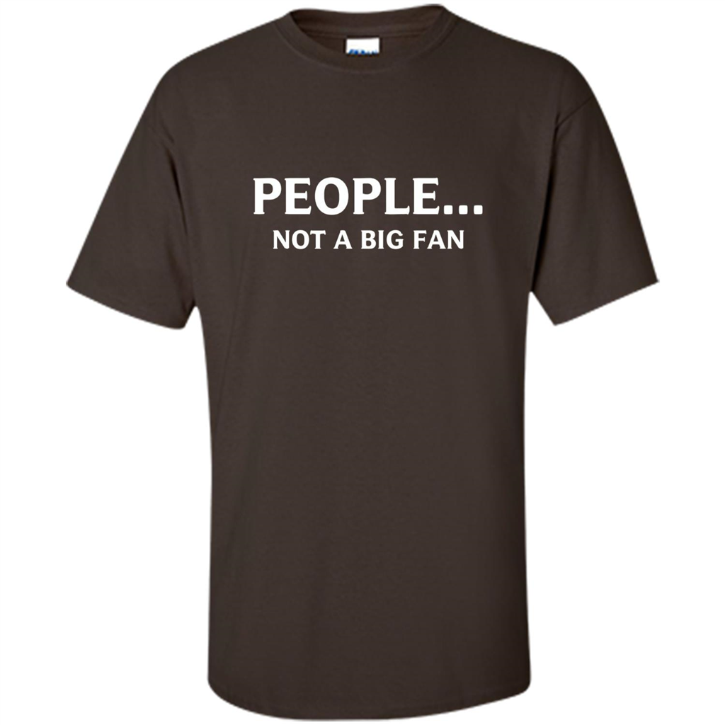 Introvert T-shirt Funny People Not A Big Fan T-shirt Dark Chocolate