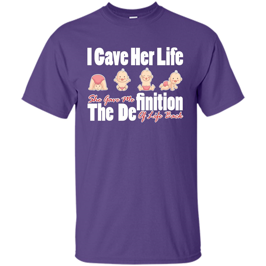 Mommy T-shirt I Gave Her Life. She Gave Me The Definition Of Life Back Purple