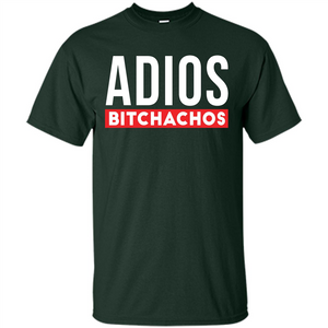 Funny T-Shirt Adios Bitchachos