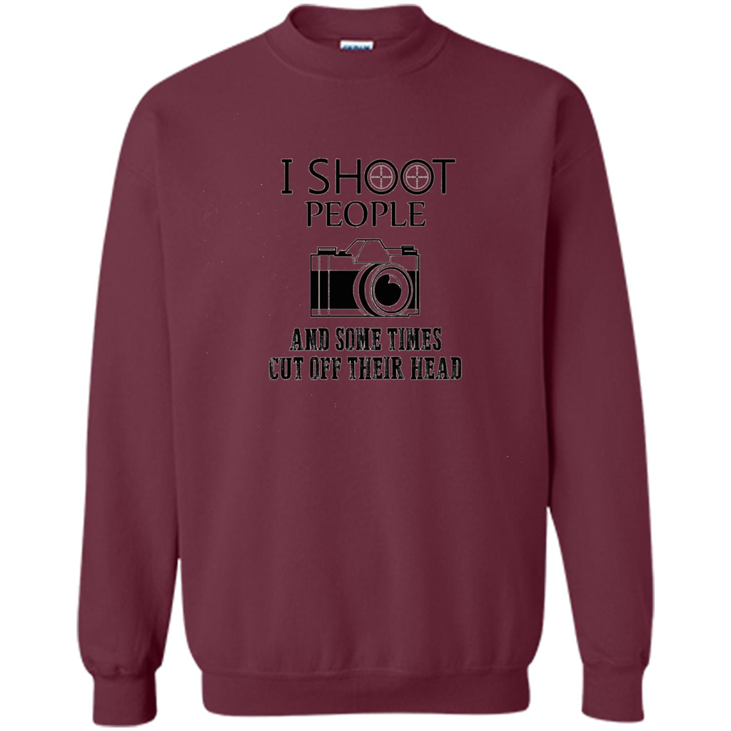 Love Photography T-shirt I Shoot People And Some Times Cut Off Their Head Maroon