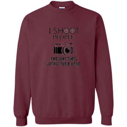 Love Photography T-shirt I Shoot People And Some Times Cut Off Their Head Maroon