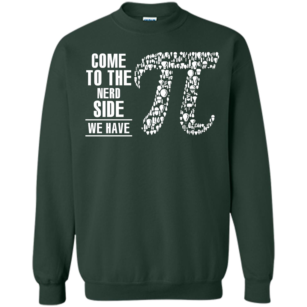 Nerd T-shirt Come To The Nerd Side We Have Pi Forest Green
