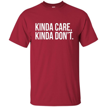 Kinda Care Kinda Don't T-shirt Cardinal