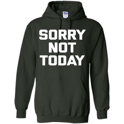Sorry Not Today T-Shirt Funny Saying Sarcastic Novelty Cute
