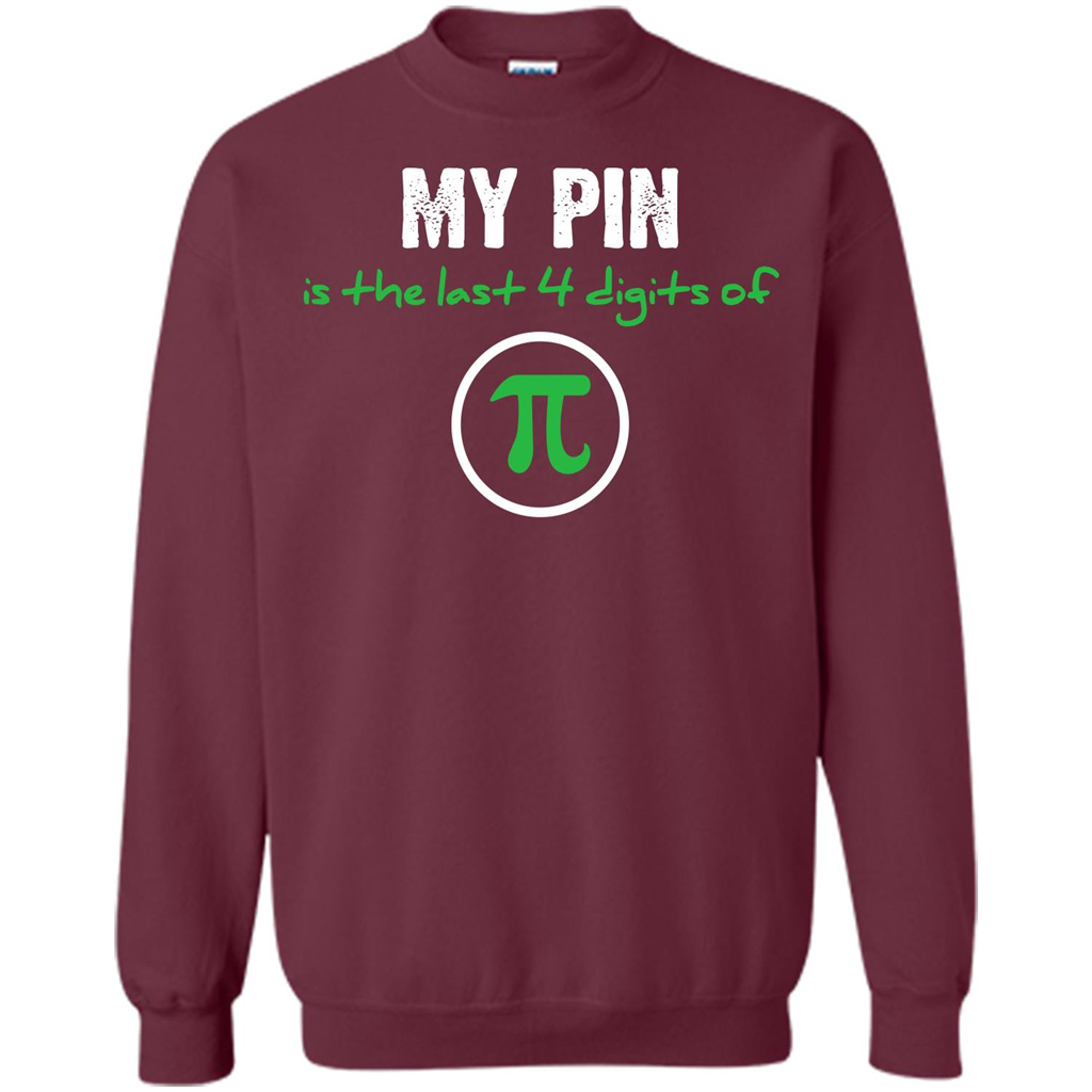 Funny Math T-shirt My Pin Is The Last 4 Digits Of Pi Maroon