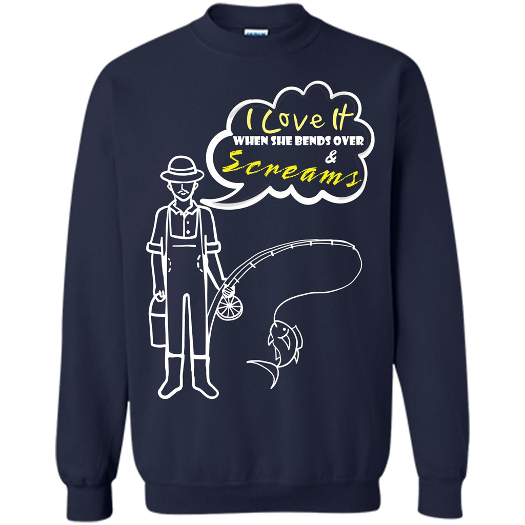 Fishing T-shirt I Love It When She Bends And Scream Navy