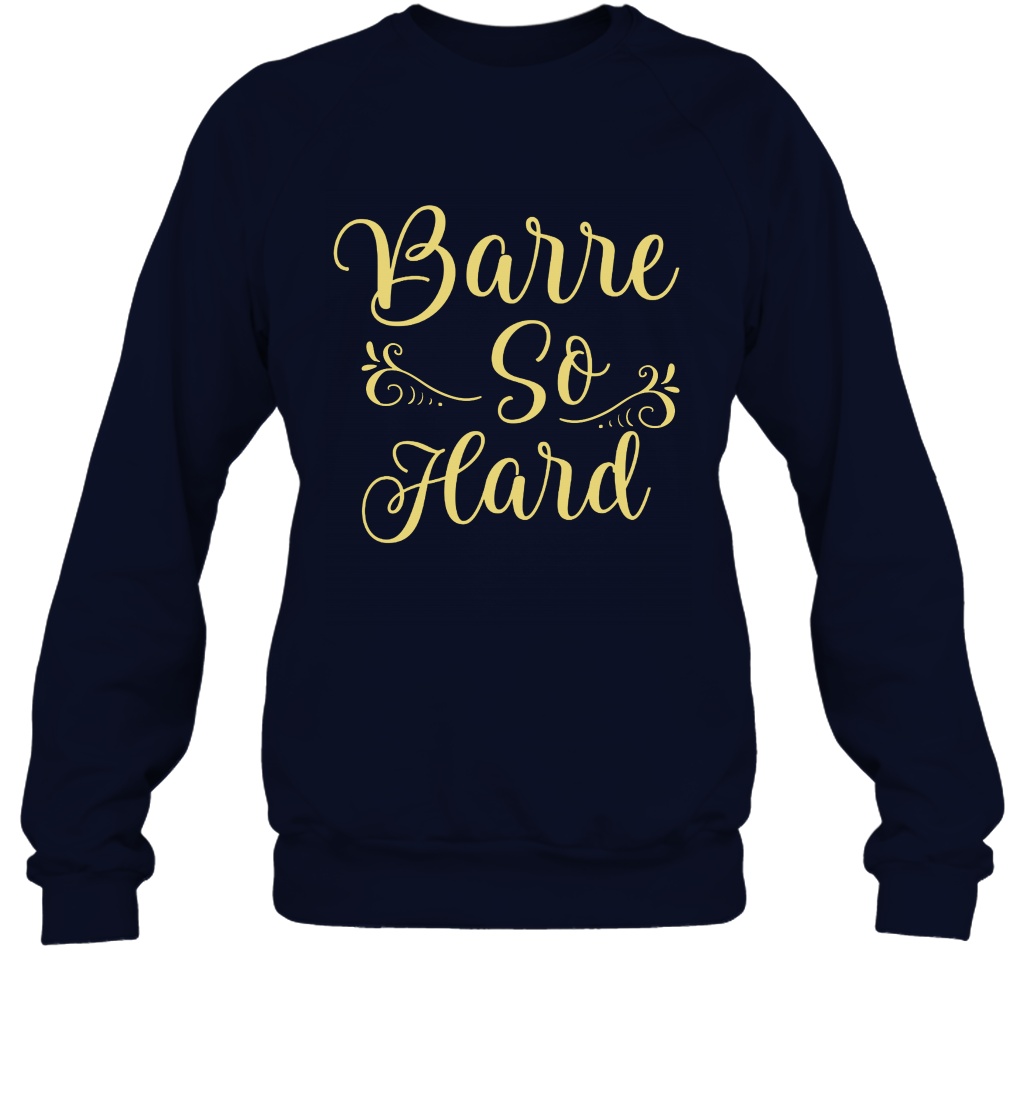 Barre So Hard Shirt Sweatshirt Sweatshirt Navy