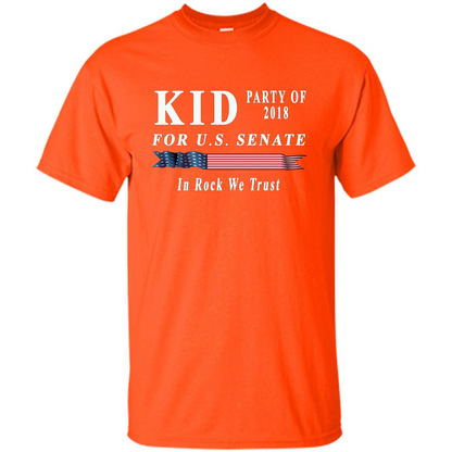 Kid For US Senate 2018 Election Shirt In Rock We Trust T-shirt Orange