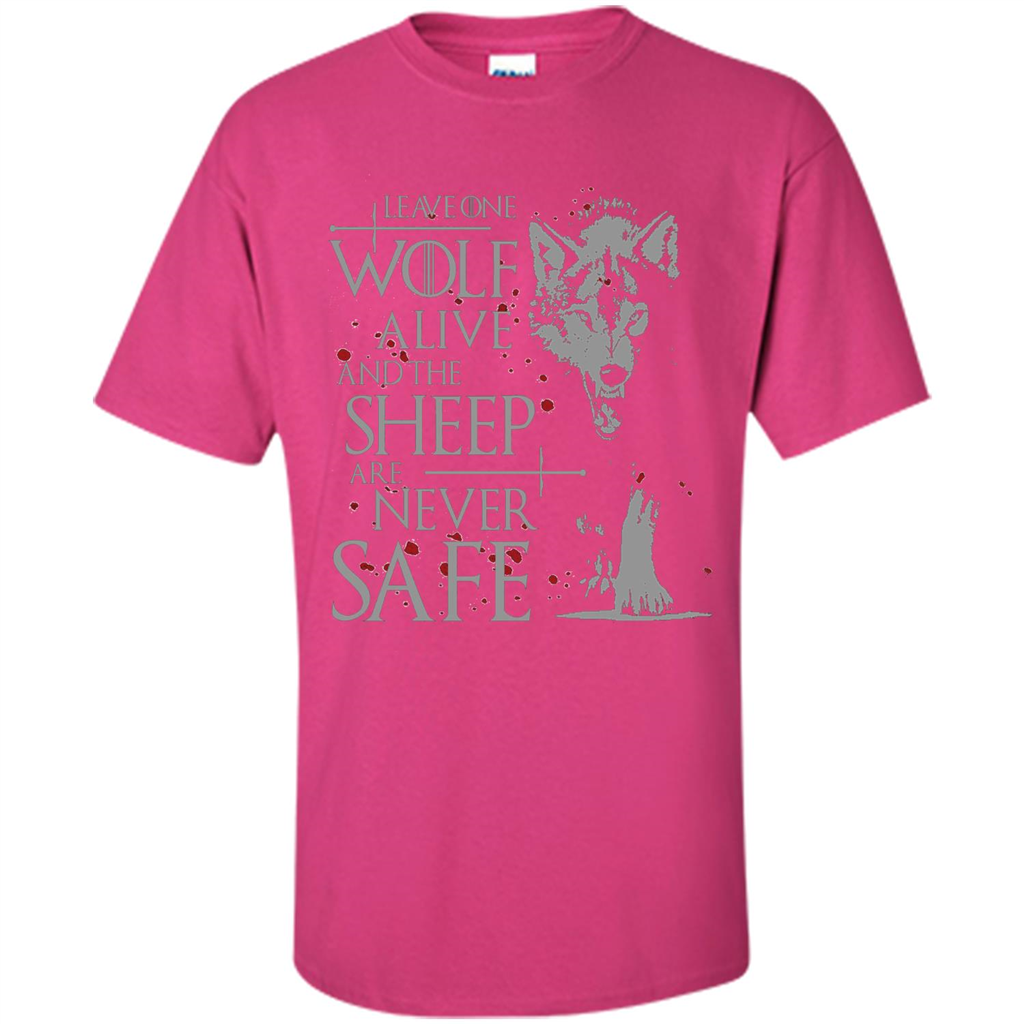 Leave One Wolf Alive And The Sheep Are Never Safe Shirt Heliconia