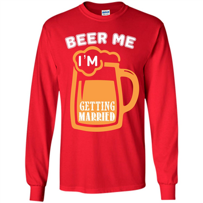 Beer T-shirt Beer Me Iäó»m Getting Married Red