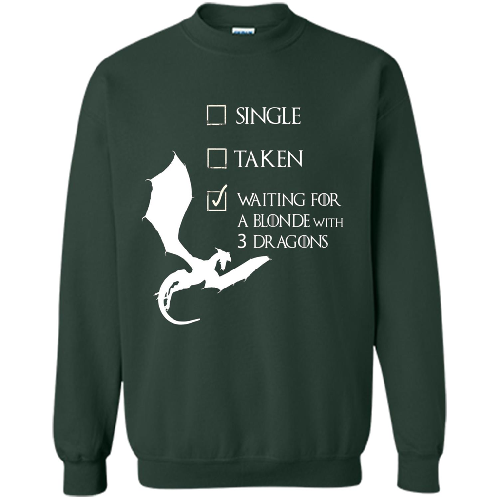 Single Taken Waiting For Blonde With 3 Three Dragons T-shirt Forest Green