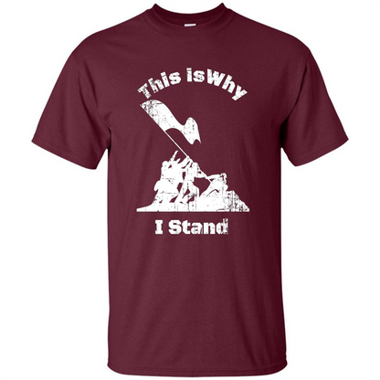 Military T-Shirt This Is Why I Stand Maroon