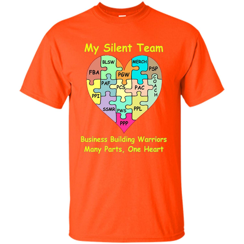 Business Building Warriors T-shirt My Silent Team Many Parts, One Heart Orange