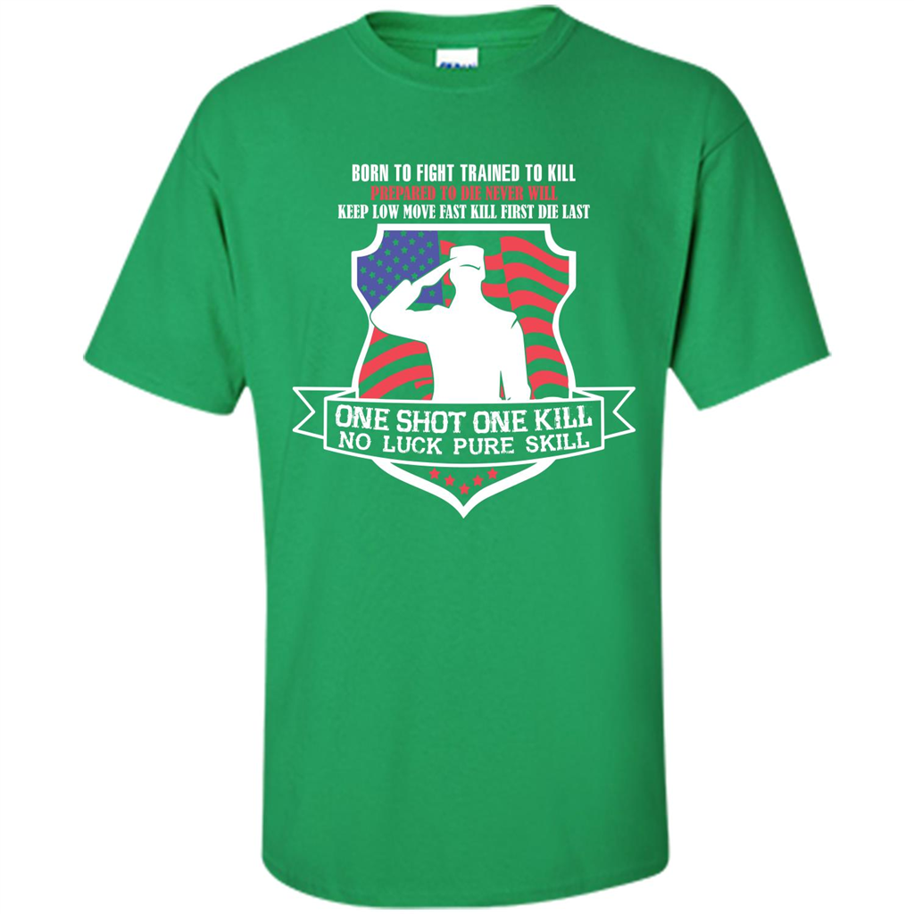 Military T-shirt Born To Fight Trained To Kill Irish Green