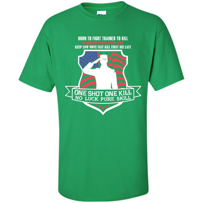 Military T-shirt Born To Fight Trained To Kill Irish Green