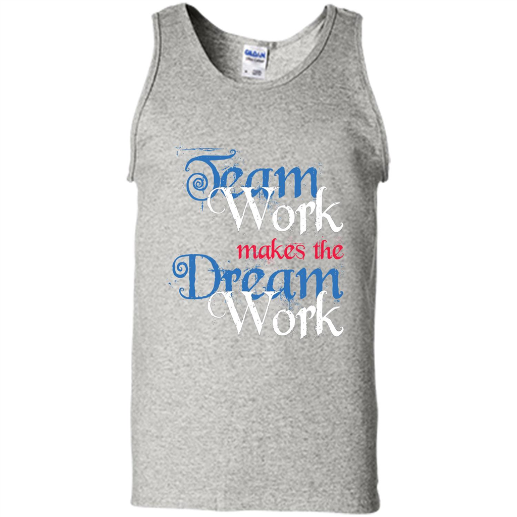 Team Work Makes Dream Work T-shirt