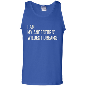 I Am My Ancestors' Wildest Dreams