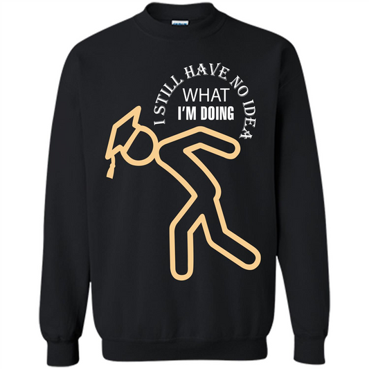Funny Graduation T-shirt I Still Have No Idea What I‰۪m Doing Black