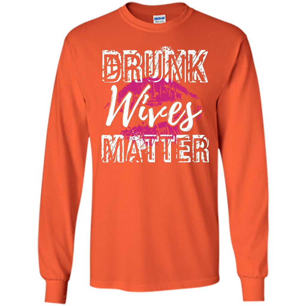 Wife T-shirt Drunk WIves Matter T-shirt Orange