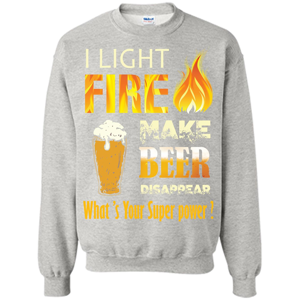 Beer T-shirt I Light Fireb Make Beer Disappear What's Your Super Power Ash