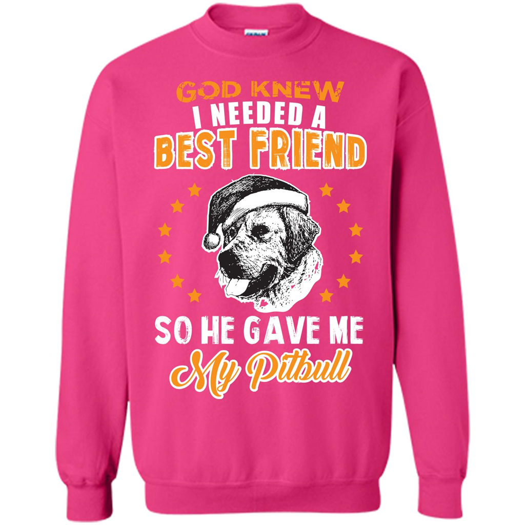 Pitbull T-shirt God Knew I Needed A Best Friend