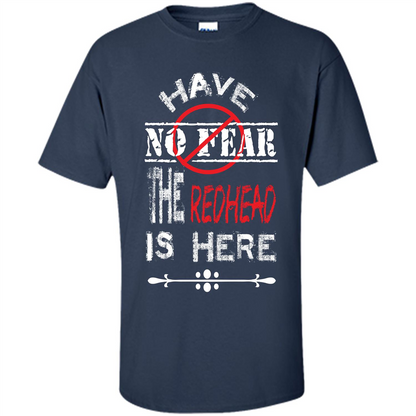 Redhead T-shirt Have No Fear The Redhead Is Here Navy