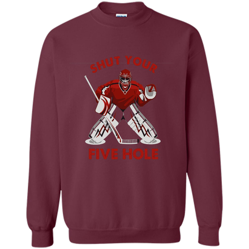 Funny Ice Hockey T-shirt Shut Your Five Hole T-shirt Maroon