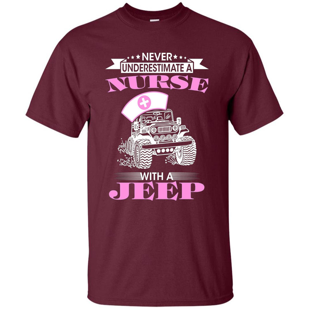 Never Underestimate A Nurse With A Jeep T-shirt Maroon
