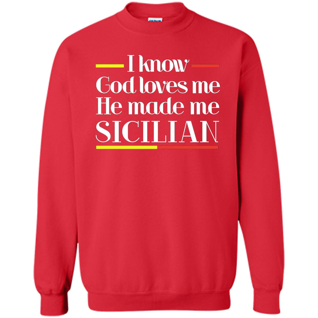 I Know God Loves Me He Made Me Sicilian T-shirt Red